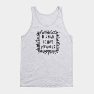 It's Okay to have Boundaries Tank Top